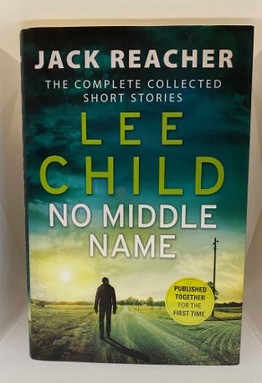 Item #82587 No Middle Name. Lee Child